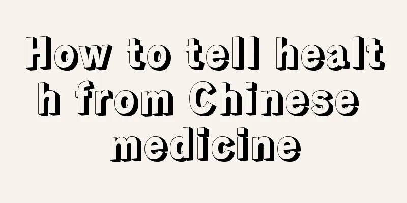 How to tell health from Chinese medicine