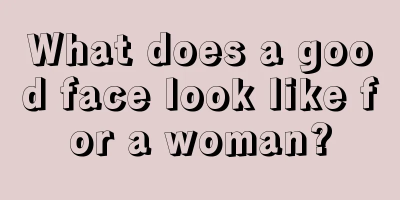 What does a good face look like for a woman?