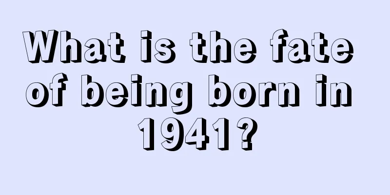 What is the fate of being born in 1941?