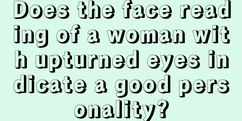 Does the face reading of a woman with upturned eyes indicate a good personality?