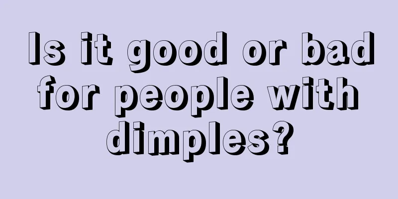 Is it good or bad for people with dimples?