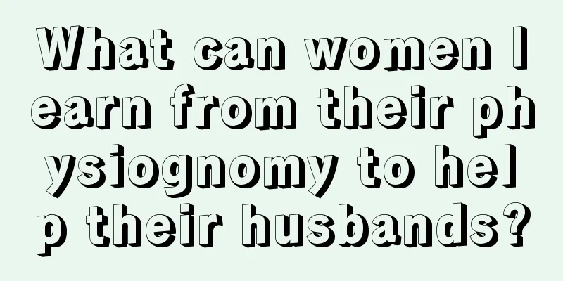 What can women learn from their physiognomy to help their husbands?