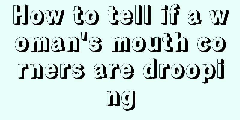 How to tell if a woman's mouth corners are drooping