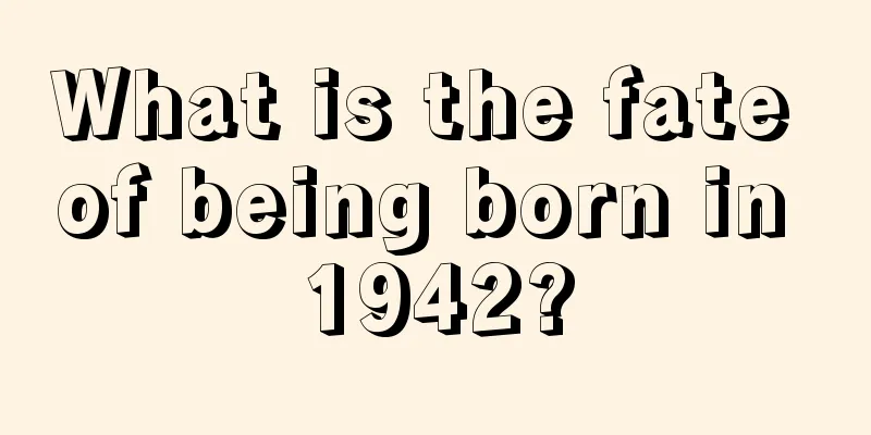 What is the fate of being born in 1942?