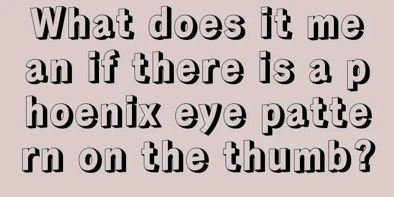 What does it mean if there is a phoenix eye pattern on the thumb?