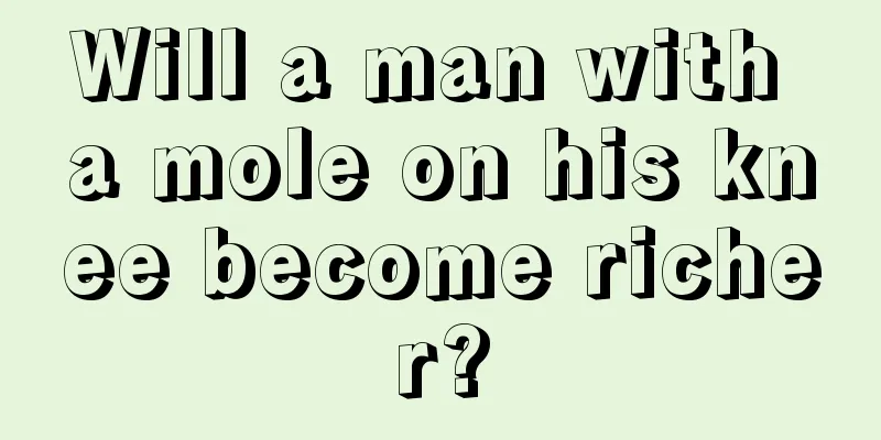Will a man with a mole on his knee become richer?