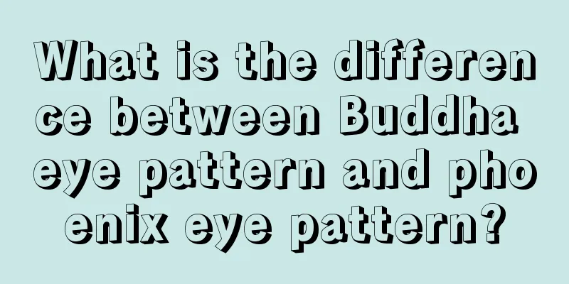What is the difference between Buddha eye pattern and phoenix eye pattern?
