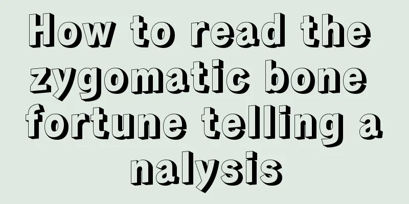 How to read the zygomatic bone fortune telling analysis