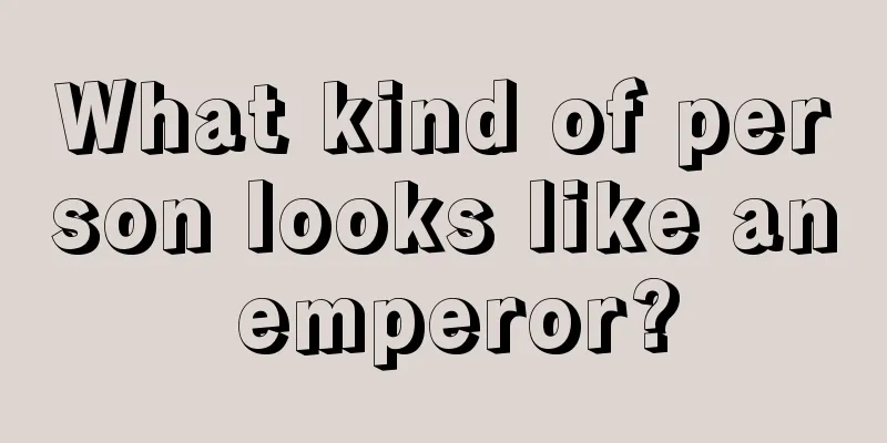What kind of person looks like an emperor?