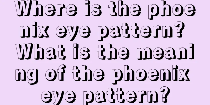 Where is the phoenix eye pattern? What is the meaning of the phoenix eye pattern?