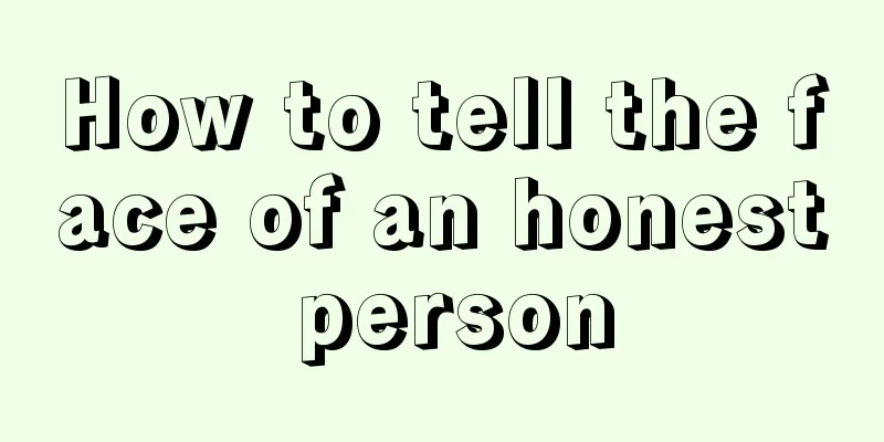 How to tell the face of an honest person
