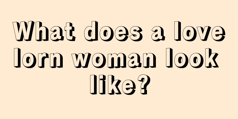 What does a lovelorn woman look like?