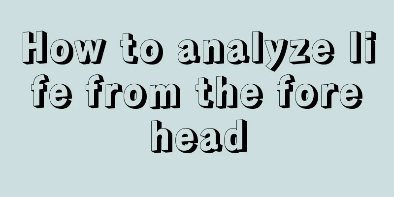 How to analyze life from the forehead