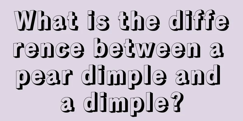What is the difference between a pear dimple and a dimple?