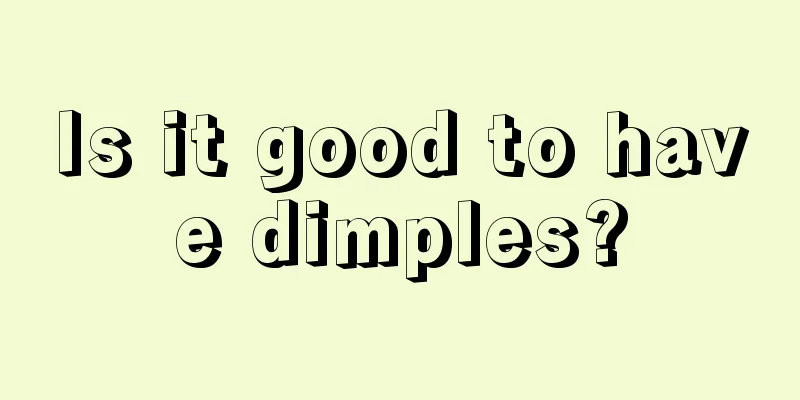 Is it good to have dimples?