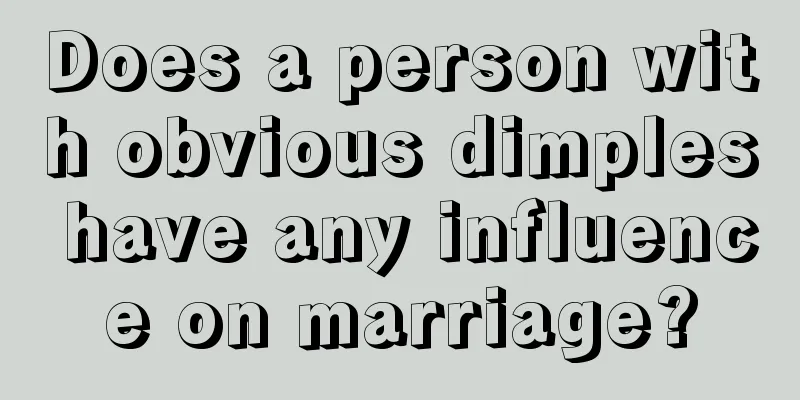 Does a person with obvious dimples have any influence on marriage?