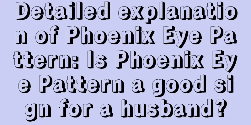 Detailed explanation of Phoenix Eye Pattern: Is Phoenix Eye Pattern a good sign for a husband?