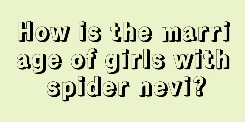 How is the marriage of girls with spider nevi?