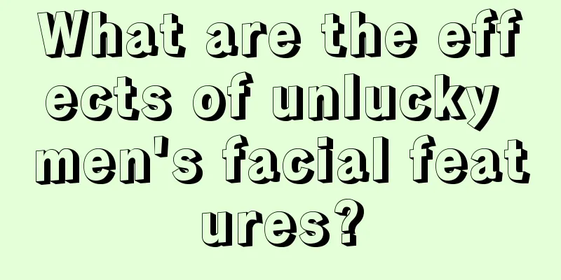 What are the effects of unlucky men's facial features?