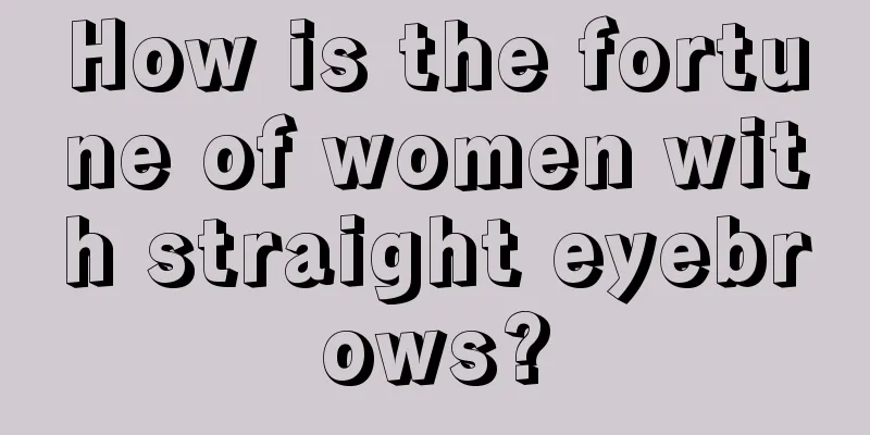 How is the fortune of women with straight eyebrows?