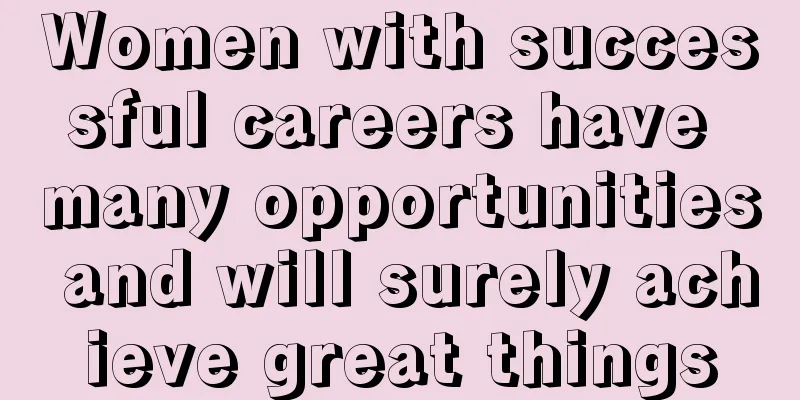 Women with successful careers have many opportunities and will surely achieve great things