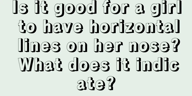 Is it good for a girl to have horizontal lines on her nose? What does it indicate?