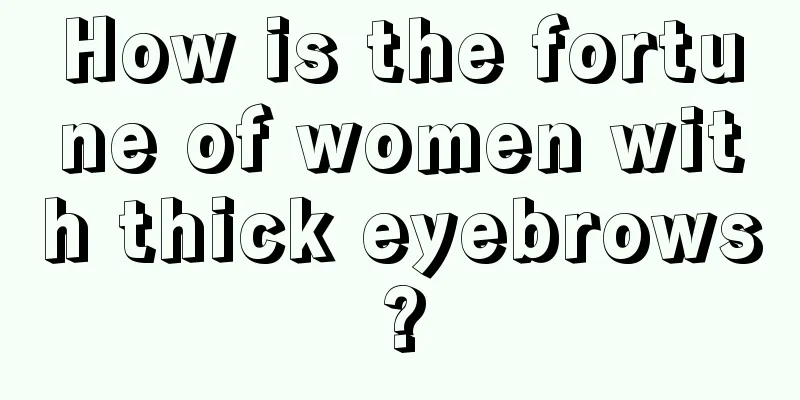 How is the fortune of women with thick eyebrows?