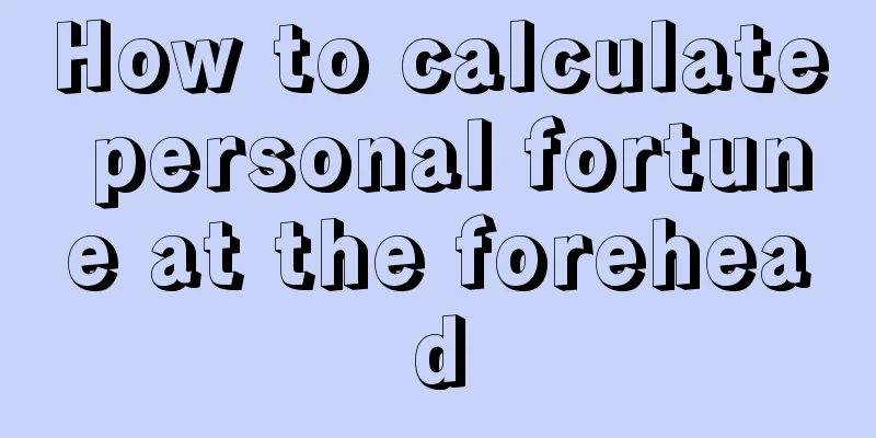 How to calculate personal fortune at the forehead