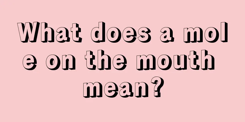 What does a mole on the mouth mean?