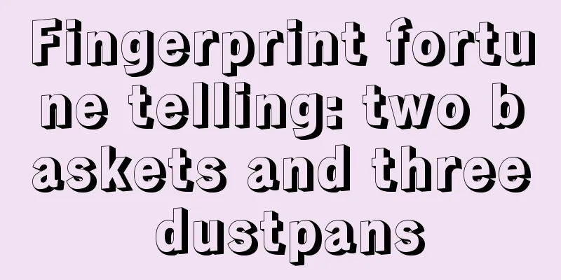 Fingerprint fortune telling: two baskets and three dustpans