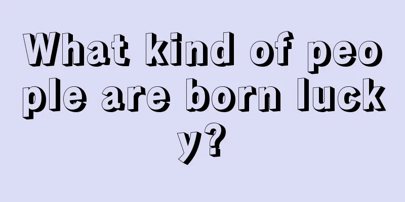 What kind of people are born lucky?