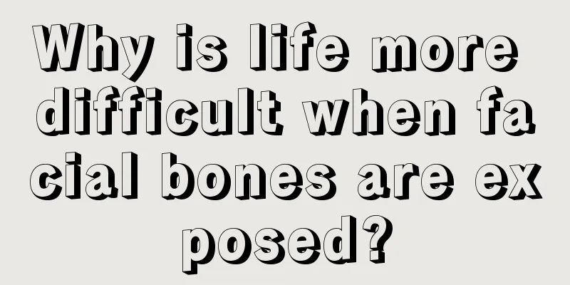 Why is life more difficult when facial bones are exposed?