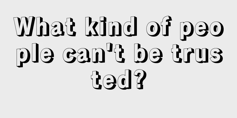 What kind of people can't be trusted?