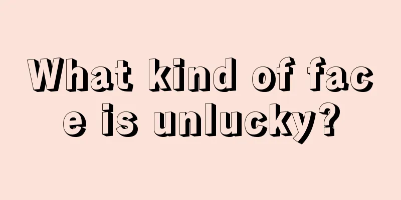 What kind of face is unlucky?