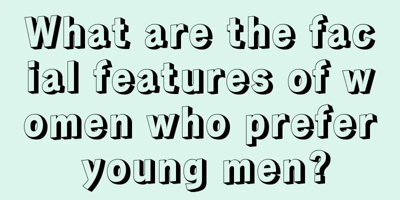 What are the facial features of women who prefer young men?