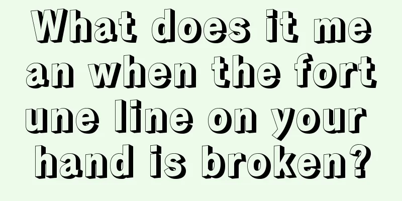 What does it mean when the fortune line on your hand is broken?