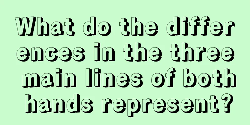 What do the differences in the three main lines of both hands represent?