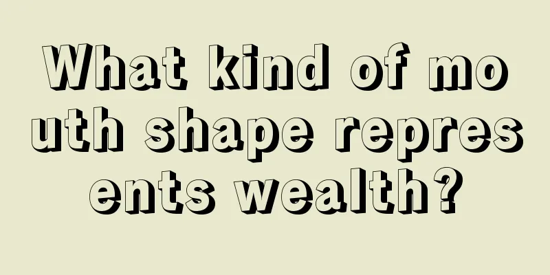 What kind of mouth shape represents wealth?