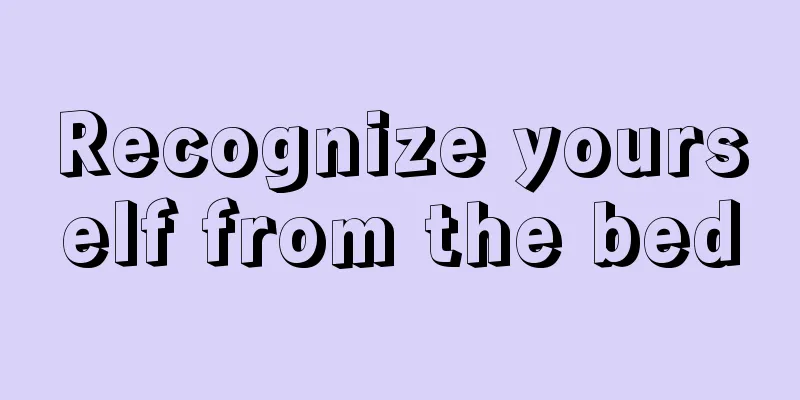 Recognize yourself from the bed