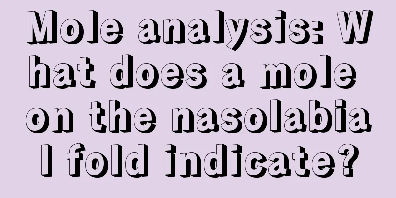 Mole analysis: What does a mole on the nasolabial fold indicate?