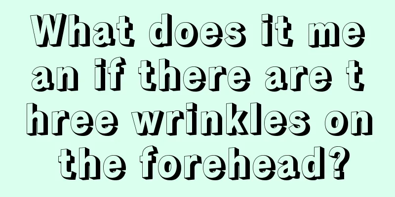 What does it mean if there are three wrinkles on the forehead?