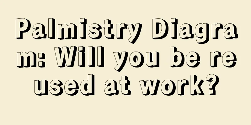 Palmistry Diagram: Will you be reused at work?