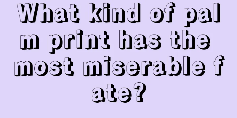 What kind of palm print has the most miserable fate?