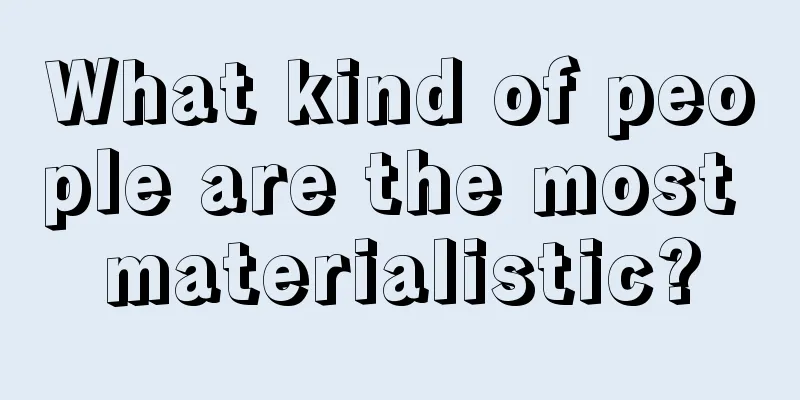 What kind of people are the most materialistic?