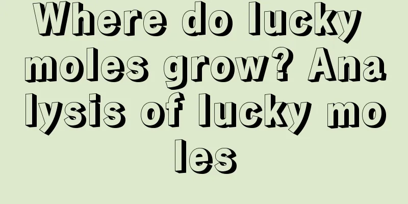 Where do lucky moles grow? Analysis of lucky moles