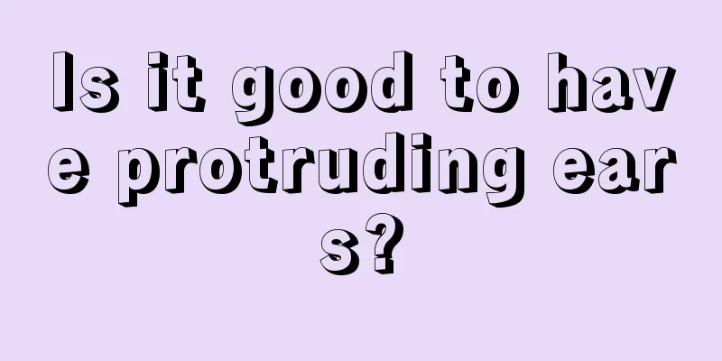 Is it good to have protruding ears?