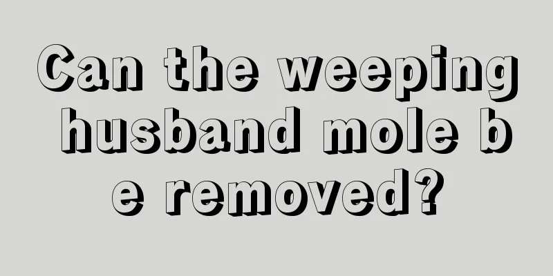 Can the weeping husband mole be removed?