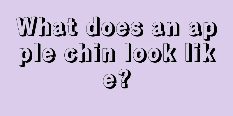 What does an apple chin look like?