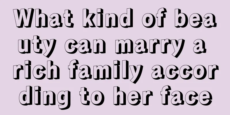 What kind of beauty can marry a rich family according to her face