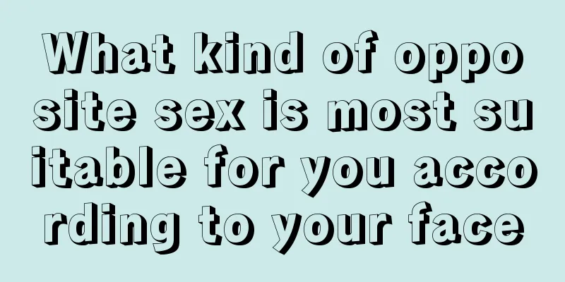 What kind of opposite sex is most suitable for you according to your face